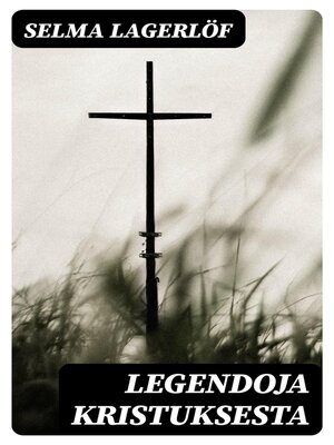 cover image of Legendoja Kristuksesta